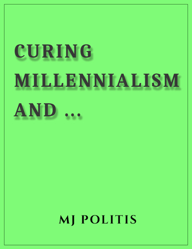 Curing Millennialism and...
