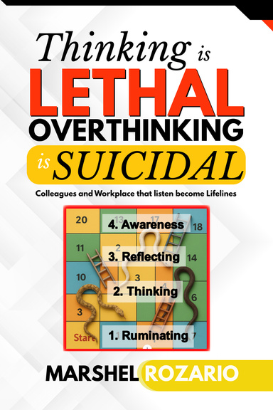 Thinking is Lethal. Overthinking is Suicidal
