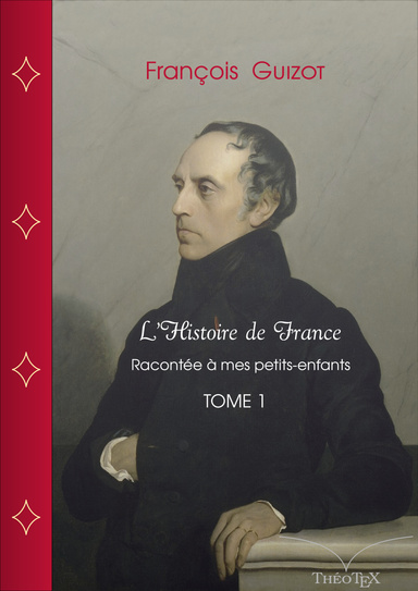L'Histoire de France racontée à mes petits-enfants, Tome 1