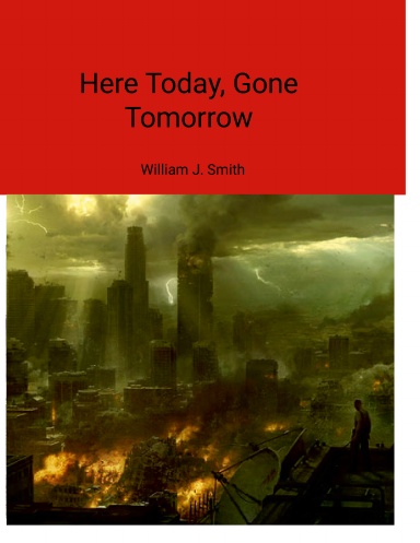 Here Today, Gone Tomorrow