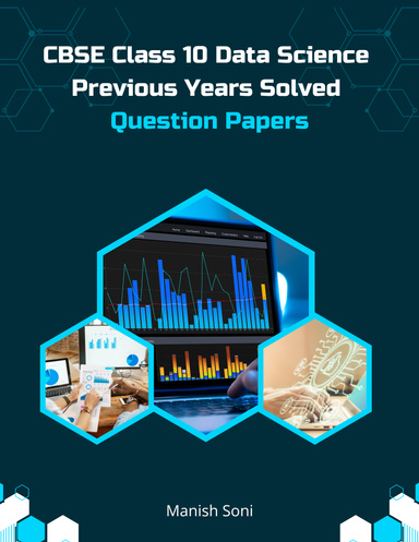 CBSE Class 10 Data Science Previous Years Solved Question Papers