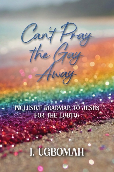 Can’t Pray the Gay Away