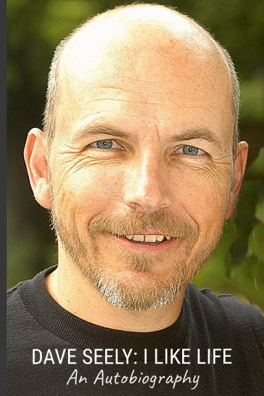 DAVE SEELY:I LIKE LIFE
