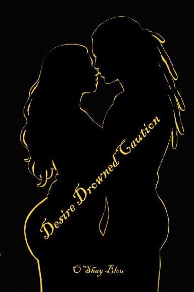 Desire Drowned Caution