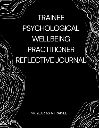 Trainee Psychological Wellbeing Practitioner Reflective Journal