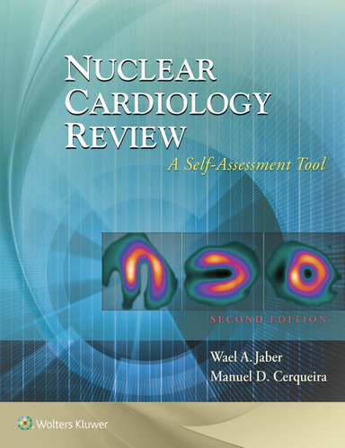 Nuclear Cardiology Review: A Self-Assessment Tool Second Edition