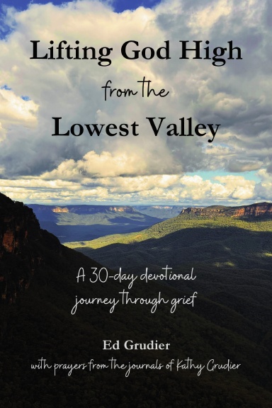 Lifting God High from the Lowest Valley