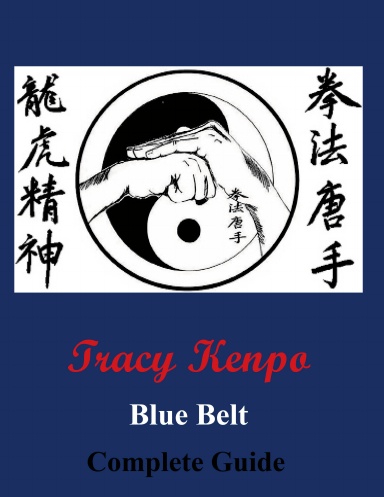 Tracy Kenpo Complete Guide Blue Belt