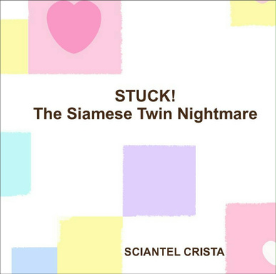 STUCK! THE SIAMESE TWIN NIGHTMARE