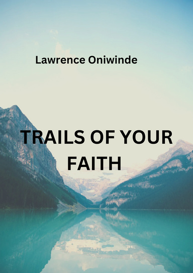 TRAILS OF YOUR FAITH