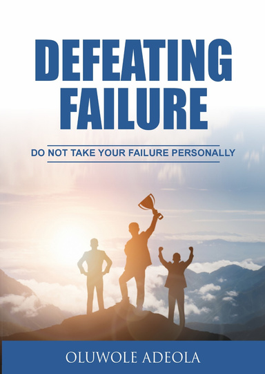 DEFEATING FAILURE