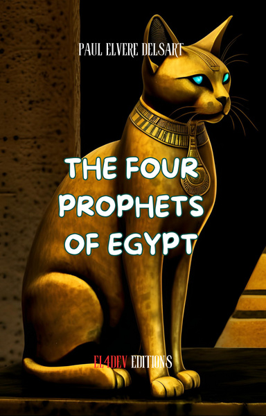The Civilization of Cats - The Four Prophets of Egypt