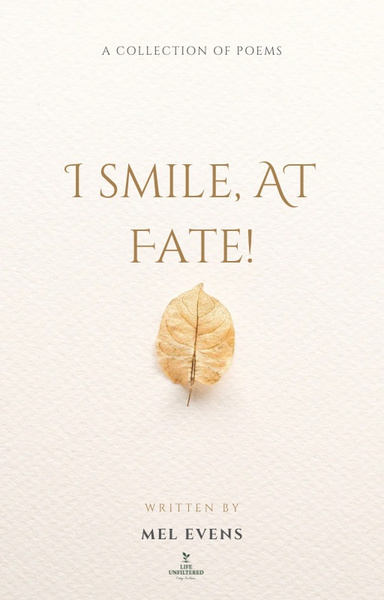 I SMILE, AT FATE!