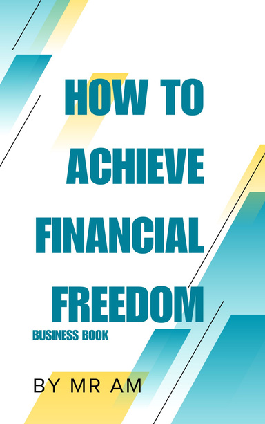 How to Achieve Financial Freedom