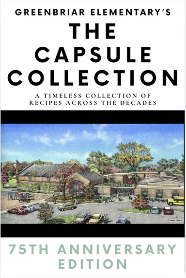 Greenbriar Elementary's The Capsule Collection: A Timeless Collection of Recipes Across the Decades EBOOK