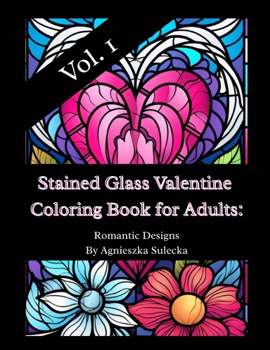 Stained Glass Valentine Coloring Book for Adults: Romantic Designs
