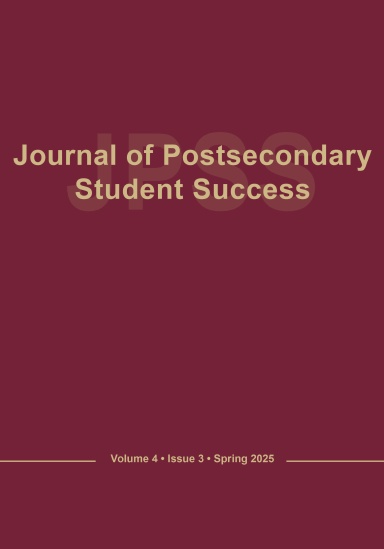 Journal of Postsecondary Student Success (JPSS) - Volume 4, Issue 3, Spring 2025