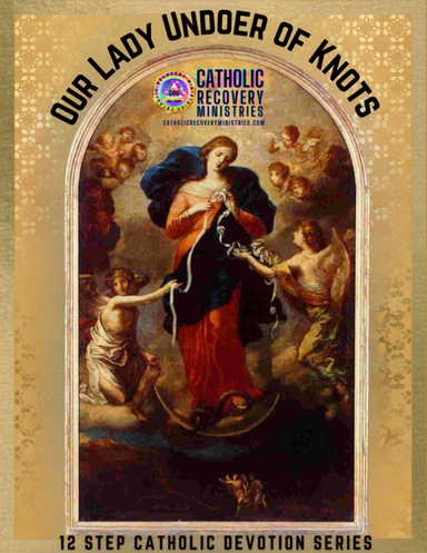12 Step Catholic Devotion Series:Our Lady Undoer of Knots E-Book