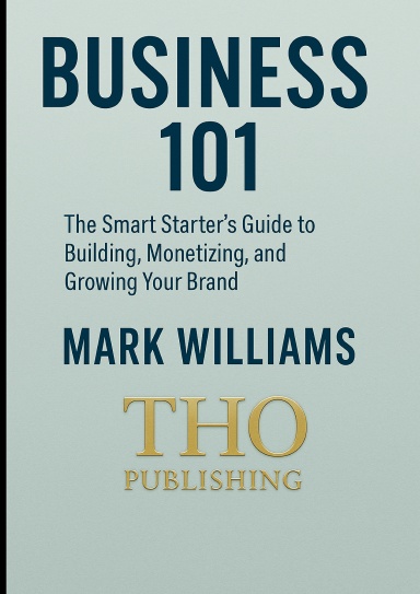 The Smart Starter's Guide to Building, Monetizing, and Growing Your Brand