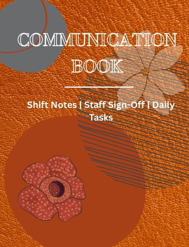 Communication Book - Shift Notes | Staff Sign-Off | Daily Tasks
