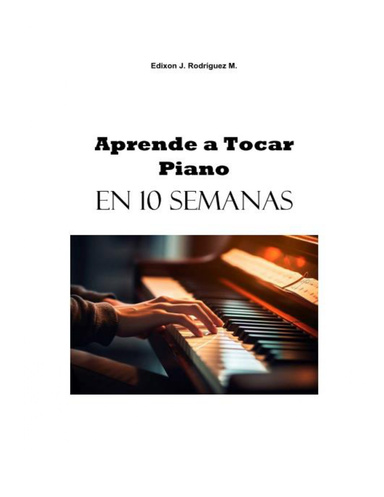 Aprende a Tocar Piano  en 10 Semanas