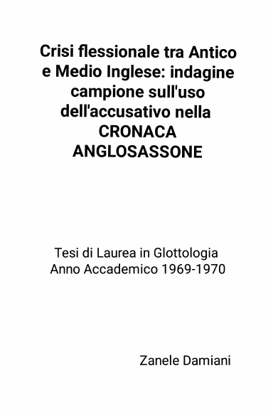 Crisi flessionale tra antico e medio inglese: Indagine campione sull'uso dell'accusativo nella  CRONACA ANGLOSASSONE