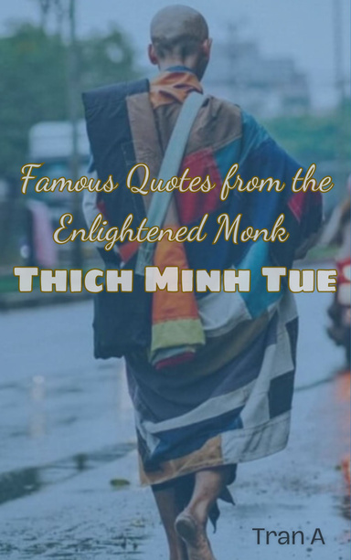 Famous Quotes from the Enlightened Monk Thich Minh Tue