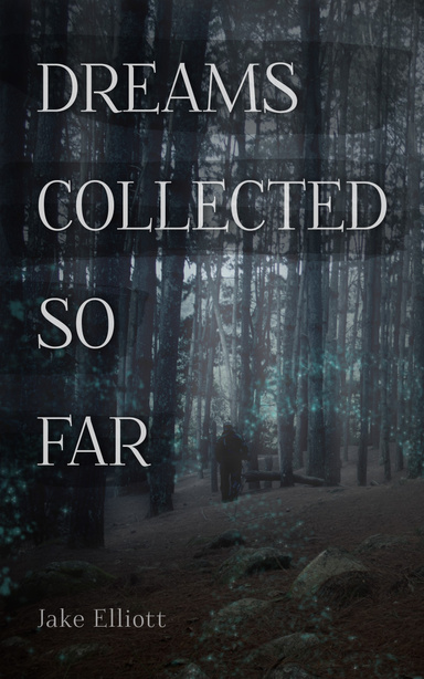 Dreams Collected So Far.