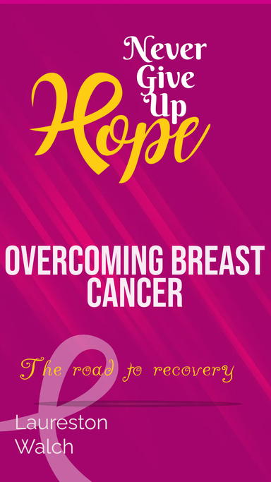 OVERCOMING BREAST CANCER, YOUR ROAD TO RECOVERY