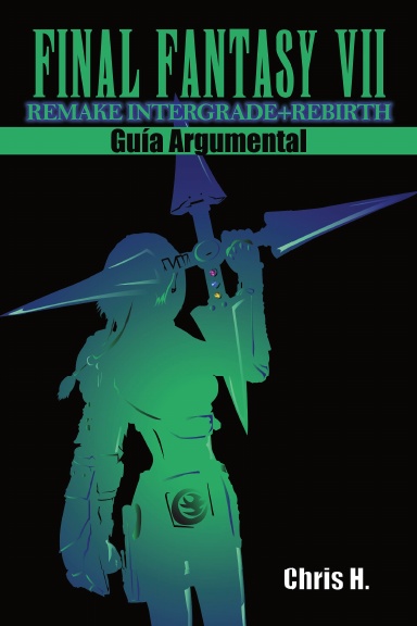 Final Fantasy VII Remake Intergrade + Rebirth - Guía Argumental