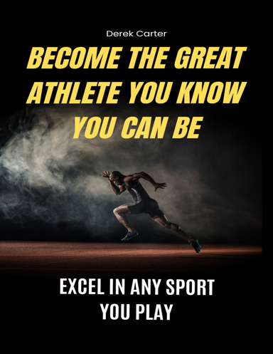 Become The Great Athlete You Know You Can Be