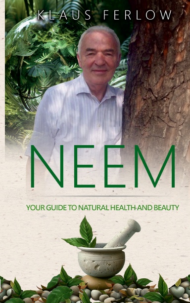 Neem: Your Guide To Natural Health And Beauty