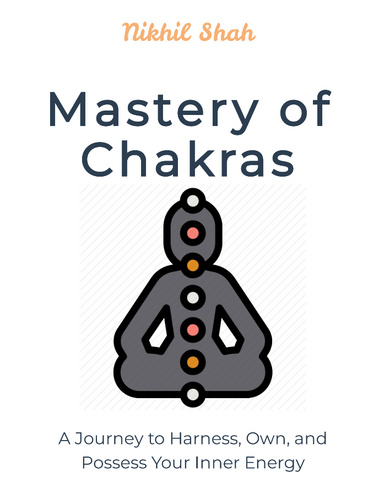 Nik Shah | Mastery of Chakras | A Journey to Harness, Own, and Possess Your Inner Energy