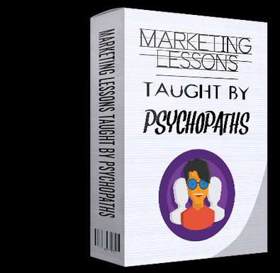 Marketing Lessons Taught By Psychopaths
