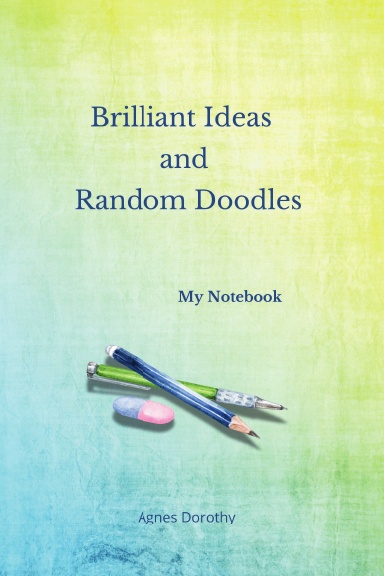 Brilliant Ideas and Random Doodles: