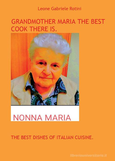 GRANDMOTHER MARIA THE BEST COOK THERE IS.