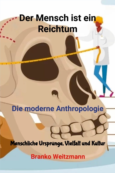 Der Mensch ist ein Reichtum
