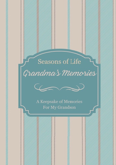 Seasons of Life: Grandma's Memories