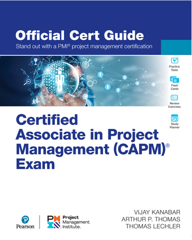 Certified Associate in Project Management (CAPM)® Exam Official Cert Guide (Certification Guide) 1st Edition
