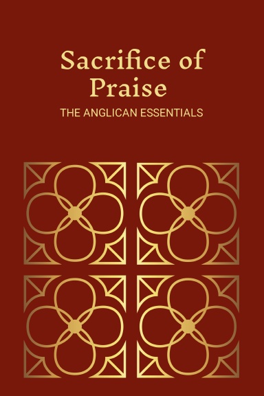 Sacrifice of Praise, The Anglican Essentials Volume I