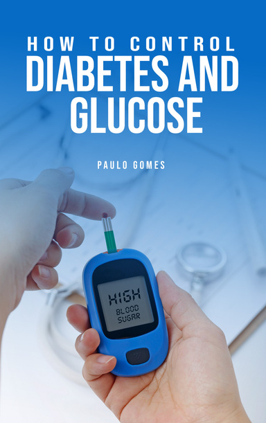 How To Control  Diabetes And Glucose