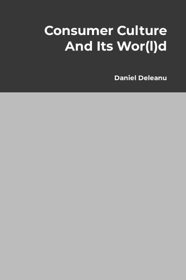 Consumer Culture and Its Wor(l)d