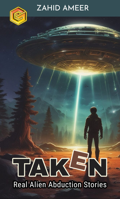 Taken: Real Alien Abduction Stories