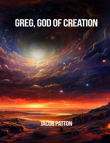 GREG, GOD OF CREATION