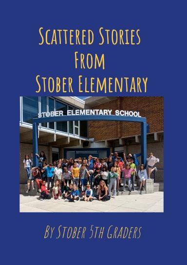 Scattered Stories from Stober Elementary