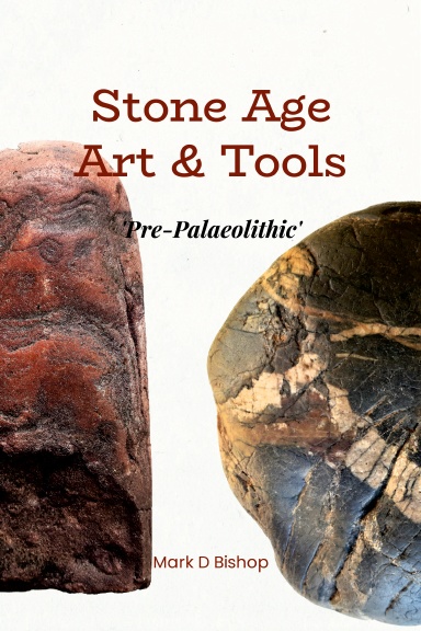 Stone Age Art & Tools 'Pre-Palaeolithic'