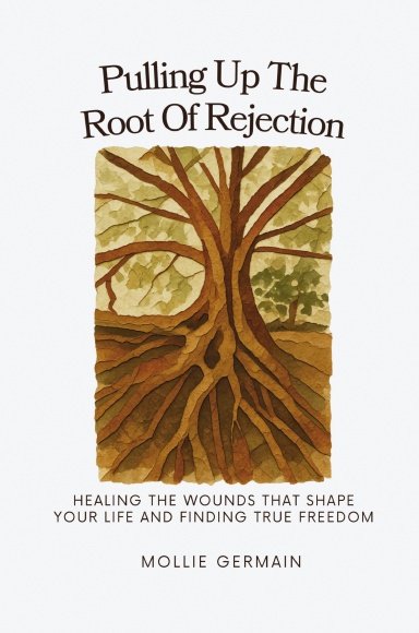 Pulling Up The Root Of Rejection