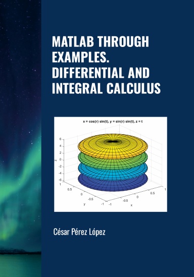 MATLAB THROUGH EXAMPLES. DIFFERENTIAL AND INTEGRAL CALCULUS