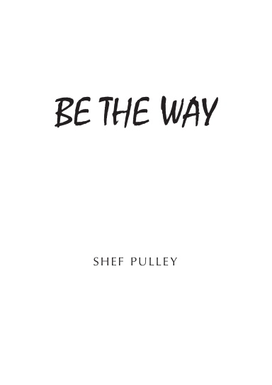 BE THE WAY