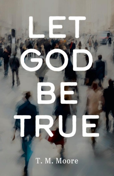 Let God Be True